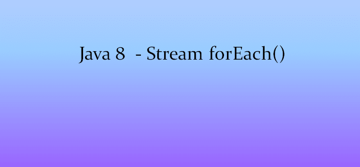 java-8-stream-foreach-javatute